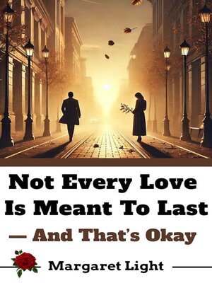 cover image of Not Every Love Is Meant to Last — and That's Okay.